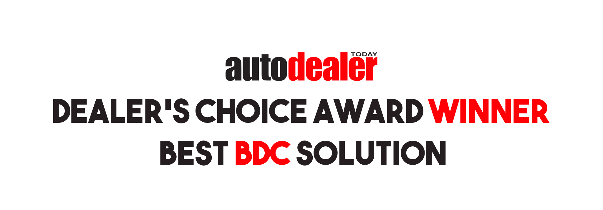 Dealer's Greatest Assets Dealer's Choice Award Winner For Best Automotive BDC Solution for Dealerships